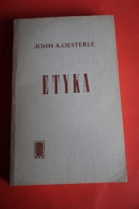 OESTERLE J.A.: Etyka. 1965.