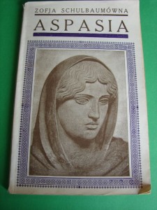 SCHULBAUMÓWNA Z.: Aspasia. [żona Peryklesa] 1934