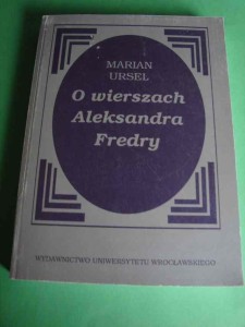 URSEL M.: O wierszach Aleksandra Fredry. 1992.