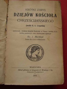 MACHLEJD J.: Krótki zarys dziejów kościoła chrześcijańskiego. 1905.