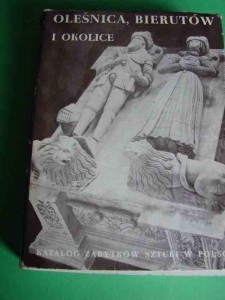 KATALOG ZABYTKÓW SZTUKI W POLSCE. Oleśnica, Bierutów i okolice. 1983