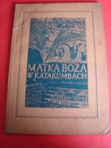 ŁOMIŃSKI L.: Matka Boża w katakumbach. 1931.