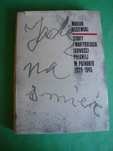 OLSZEWSKI M.: Straty i martyrologia ludności polskiej w Poznaniu 1939-1945. 1973.