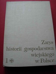 ZARYS HISTORII GOSPODARSTWA WIEJSKIEGO. T. 1.1964.