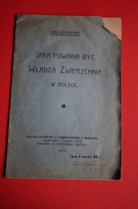 SZYMAŃSKI J.: Jaka powinna być władza zwierzchnia w Polsce. 1919.