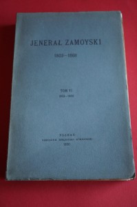 ZAMOYSKI Władysław. Jenerał Zamoyski. 1803-1868. T.VI. 1930.