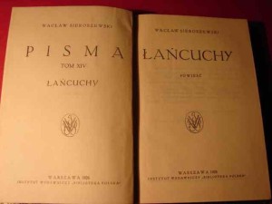 SIEROSZEWSKI W.:Łańcuchy. 1926.[ Powieść o zesłaniu]