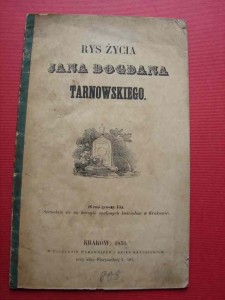 WIELOGŁOWSKI W.: Rys życia Jana Bogdana Tarnowskiego. 1850.
