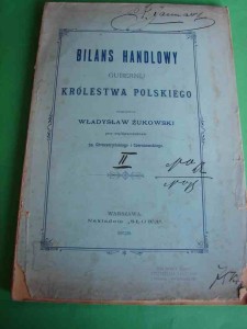 ŻUKOWSKI W.: Bilans handlowy gubernii Królestwa Polskiego. 1902