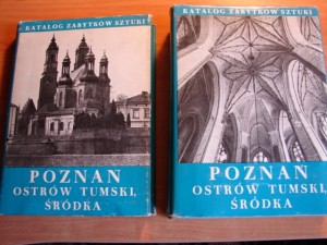KATALOG ZABYTKÓW SZTUKI W POLSCE. Poznań, Ostrów Tumski, Śródka. 1983