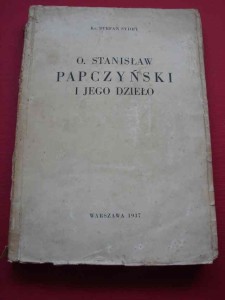 SYDRY S.: O. Stanisław Papczyński i jego dzieło. 1937.
