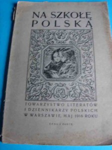 NA SZKOŁĘ POLSKĄ. [Jednodniówka]. 1916.