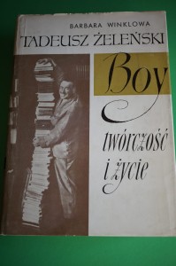WINKLOWA B.: Tadeusz Żeleński-Boy. Twórczość i życie. 1967.