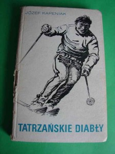 KAPENIAK J.: Tatrzańskie diabły. 1971.