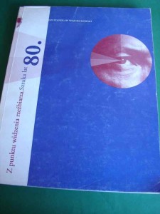 WOJCIECHOWSKI J.S.: Z punktu widzenia rzeźbiarza. Sztuka lat 80-tych. [po 1990].