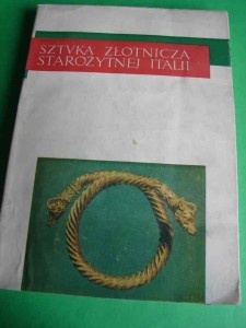 SZTUKA ZŁOTNICZA STAROŻYTNEJ ITALII. 1962.