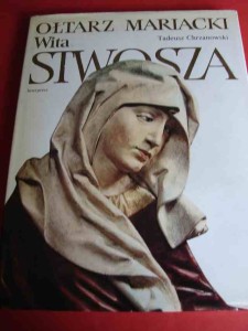 CHRZANOWSKI T.: Ołtarz Mariacki Wita Stwosza. 1985.