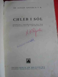 LIGUDA A. ks.: Chleb i sól. Homilie... 1939