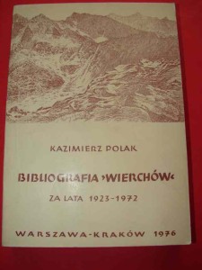POLAK K.: Bibliografia "Wierchów" za lata 1923-1972. 1976.