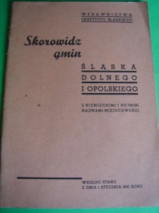 SKOROWIDZ GMIN ŚLASKA DOLNEGO I OPOLSKIEGO. Wg stanu z 1.01.1941. 1945.
