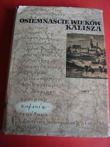 OSIEMNAŚCIE WIEKÓW KALISZA. T.2. 1961.