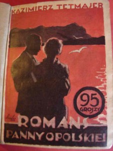 PRZERWA-TETMAJER K.: Romans Panny Opolskiej. T.1-2. 1925.