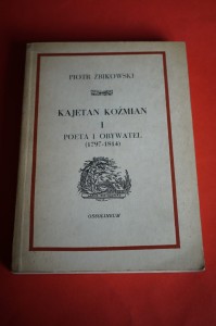 ŻBIKOWSKI P.: Kajetan Koźmian. 1972.