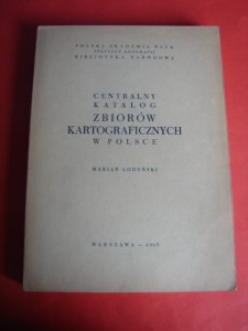 ŁODYŃSKI M.: Centralny katalog zbiorów kartograficznych w Polsce.  Z. 3.Katalog atlasów 1801-1919. 1965.