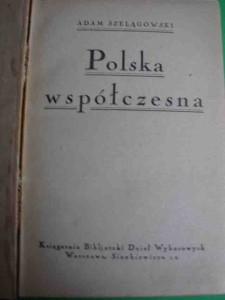 SZELĄGOWSKI A.: Polska współczesna. ok. 1920 ?