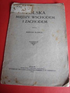 SLUBICZ M.: Polska między wschodem a zachodem. 1914.