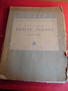 SZELĄGOWSKI A.: Dzieje Polski 1849-1914.