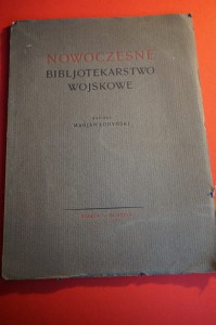 ŁODYŃSKI M.: Nowoczesne bibliotekarstwo wojskowe. 1927.