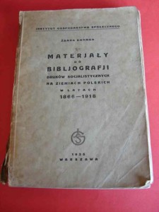 KORMAN Ż.: Materiały do bibliografii druków socjalistycznych na ziemiach polskich w l. 1866-1918.1935.