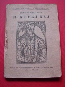 WINDAKIEWICZ S.: Mikołaj Rej z Nagłowic. 1922. 