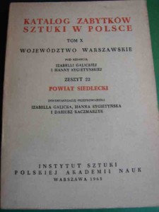 KATALOG ZABYTKÓW SZTUKI W POLSCE. Powiat Siedlecki. 1965