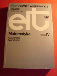 ŻAKOWSKI W., LEKSIŃSKI W.: Matematyka. Cz. IV. 1994.
