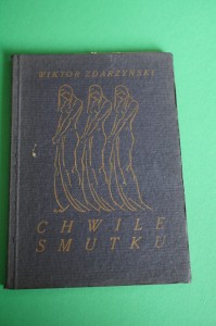 ZDARZYŃSKI W.: Chwile smutku. [Poezje]. 1932.