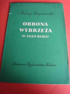 RZEPNIEWSKI Andrzej: Obrona wybrzeża w roku 1939. 1958