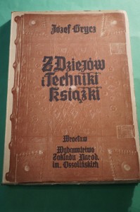 GRYCZ J.: Z dziejów i techniki książki. 1951.
