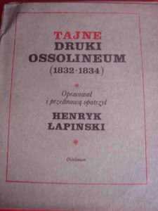 ŁAPIŃSKI H.: Tajne druki Ossolineum ... 1977
