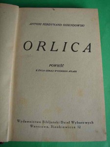 OSSENDOWSKI A.: Orlica. Powieść. 1925.