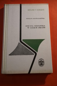 KOCYBA-KAMIŃSKA W.: Oficyna Ossolińska w latach 1920-1939. 1973.