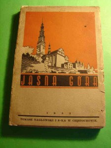 JASNA GÓRA. Dzieje cudownego obrazu i klasztoru. 1933.