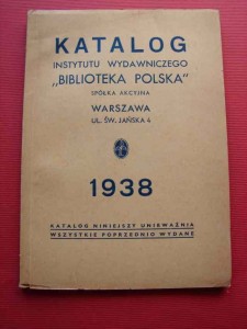 KATALOG Instytutu Wydawniczego "BIBLIOTEKA POLSKA". 1938.
