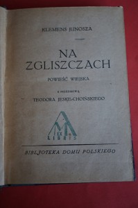 SZANIAWSKI K.: Na zgliszczach. Powieść wiejska. + Pod wodę. [Powieść]. 1928.