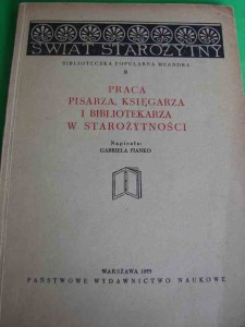 PIANKO G.: Praca pisarza, księgarza ... w starożytności. 1955