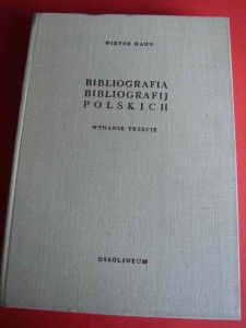 HAHN W.: Bibliografia bibliografij polskich. 1966.