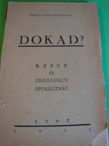 POSNER-SZCZYGIELSKI Z.: Dokąd ? Rzecz o ideologji społecznej. 1931.