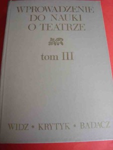 WPROWADZENIE DO NAUKI O TEATRZE. T.3. 1978.
