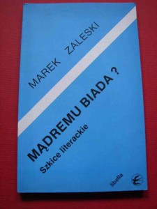 ZALESKI M.: Mądremu biada? Szkice literackie. 1990.